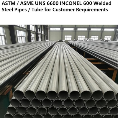 ASTM / ASME UNS 6600 INCONEL 600 Welded Steel Pipes / Tube for Customer Requirements